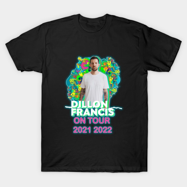 DILLON FRANCIS ON TOUR 2021 2022 T-Shirt by rambutlurus56777